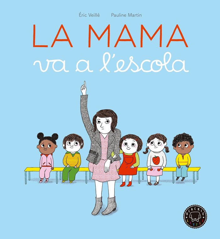 La mama va a l'escola, de Veillé, Éric | portada del libro