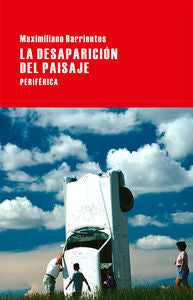 La desaparición del paisaje, de Barrientos, Maximiliano | portada del libro
