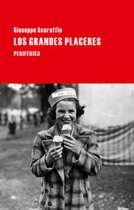 Los grandes placeres, de Scaraffia, Giuseppe | portada del libro