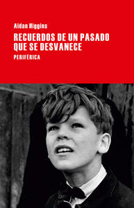 Recuerdos de un pasado que se desvanece, de Higgins, Aidan | portada del libro