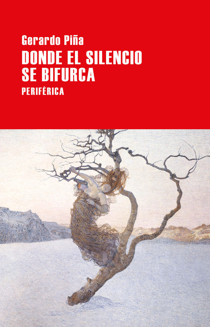 Donde el silencio se bifurca, de Piña, Gerardo | portada del libro