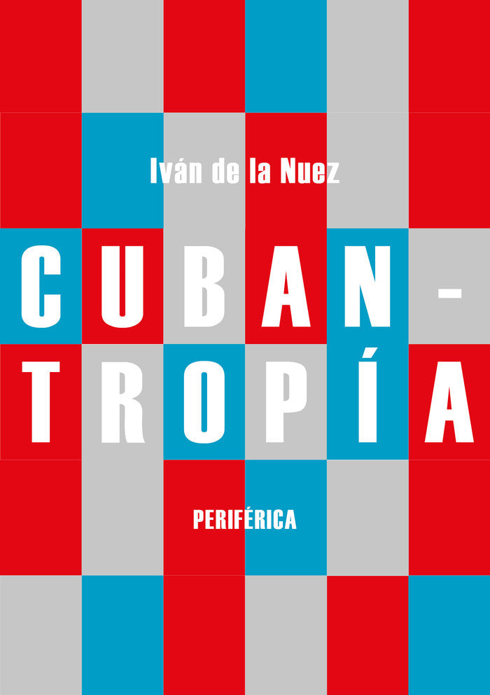 Cubantropía, de Iván de la Nuez | portada del libro