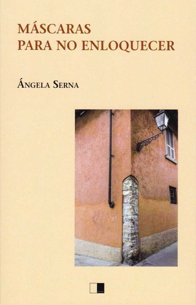 MÁSCARAS PARA NO ENLOQUECER, de Serna Rodríguez | portada del libro