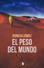 PESO DEL MUNDO, EL, de DIONISIA GOMEZ | portada del libro