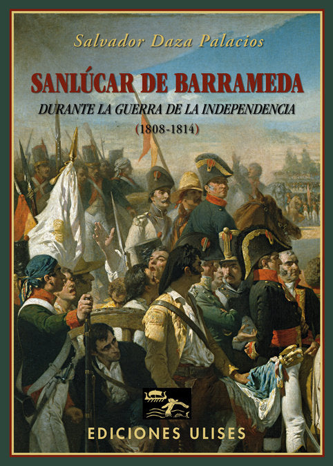 Sanlúcar de Barrameda durante la Guerra de la Independencia, de Daza Palacios, Salvador | portada del libro
