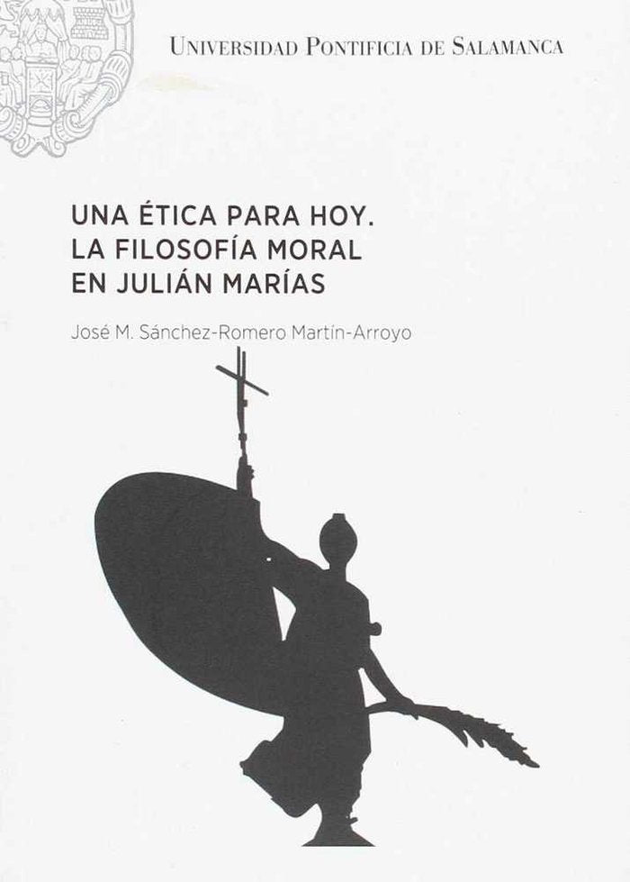 Una ética para hoy. La filosofía moral en Julián Marías, de José Manuel Sánchez-Romero Martín-Arroyo | portada del libro