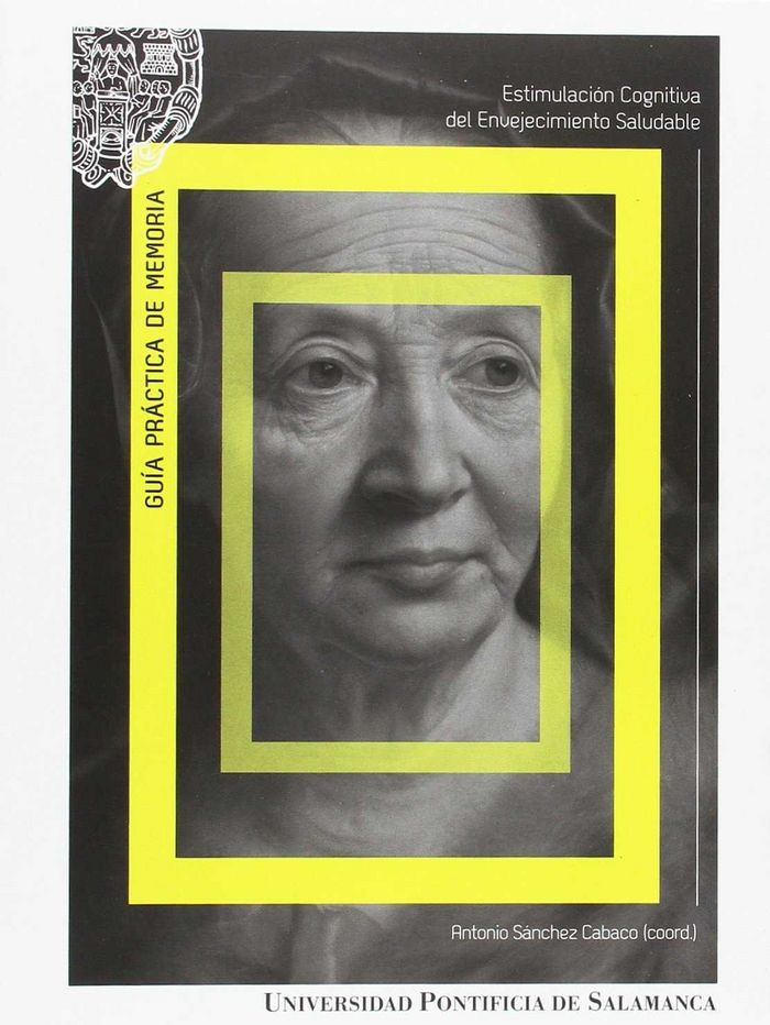 Guía práctica de memoria. Estimulación cognitiva del envejecimiento saludable, de Antonio Sánchez Cabaco (coord.) | portada d