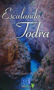 Escalando Todra, de Hidalgo Rodríguez | portada del libro
