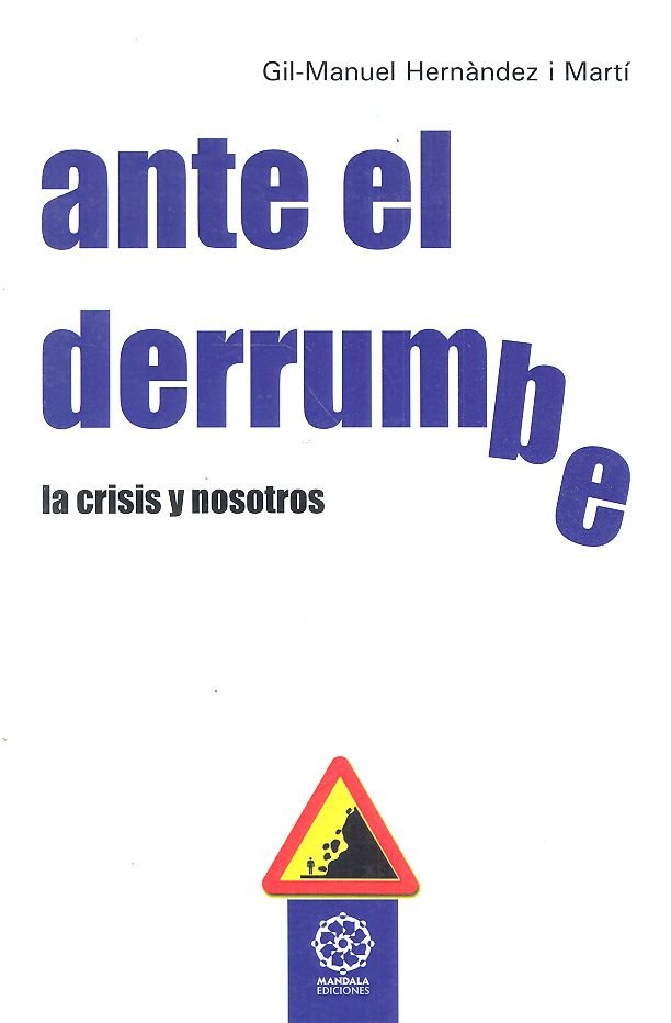 Ante el derrumbre. La crisis y nosotros, de Hernández i Martí, Gil Manuel | portada del libro