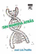 Sin marcha atrás, de José Luis Padilla Corral | portada del libro