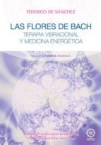 Las Flores de Bach, de FEDERICO DE SANCHEZ | portada del libro
