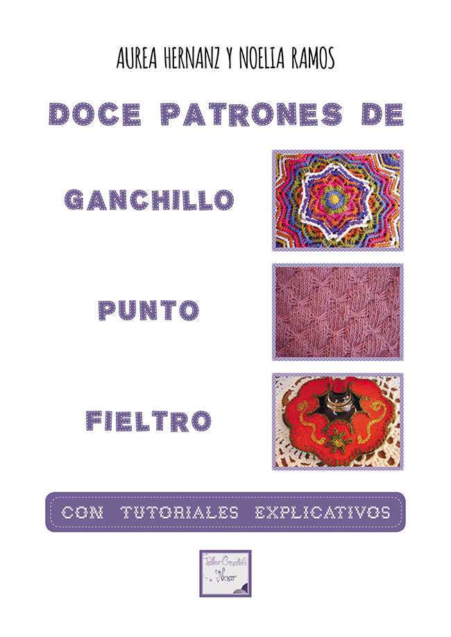 Doce patrones de ganchillo punto fieltro, de Hernanz Llamas, Aurea | portada del libro