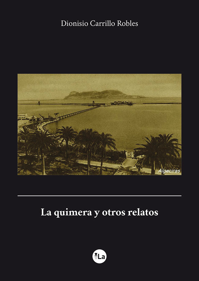 La quimera y otros relatos, de Carrillo Robles, Dionisio | portada del libro