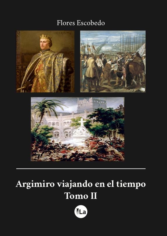 Argimiro viajando en el tiempo. Tomo II, de Escobedo Fernández, Florencio | portada del libro