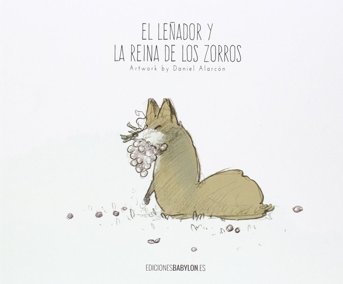El leñador y la reina de los zorros, de ALARCON, DANIEL | portada del libro
