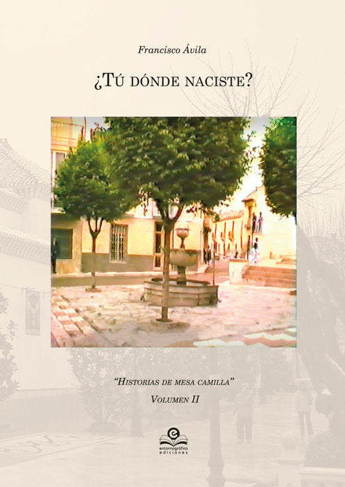 ¿Tú dónde naciste? Historias de Mesa Camilla Vol II, de Ávila, Francisco | portada del libro
