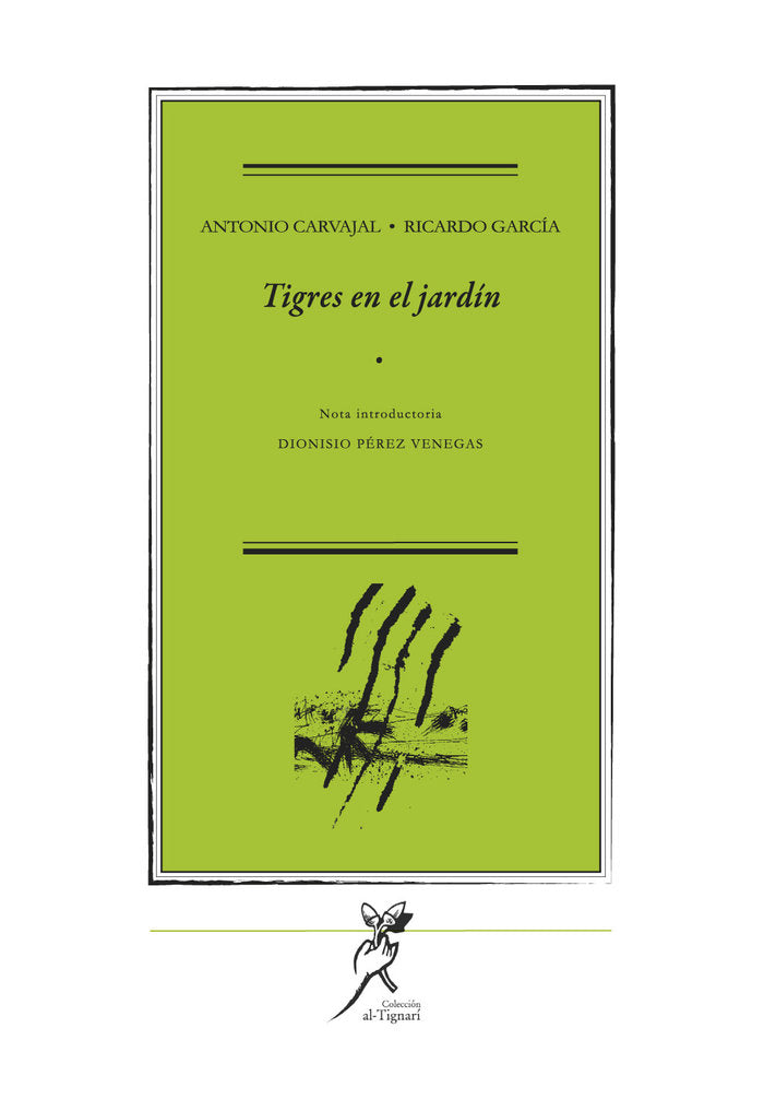 TIGRES EN EL JARDÍN, de Carvajal, Antonio | portada del libro