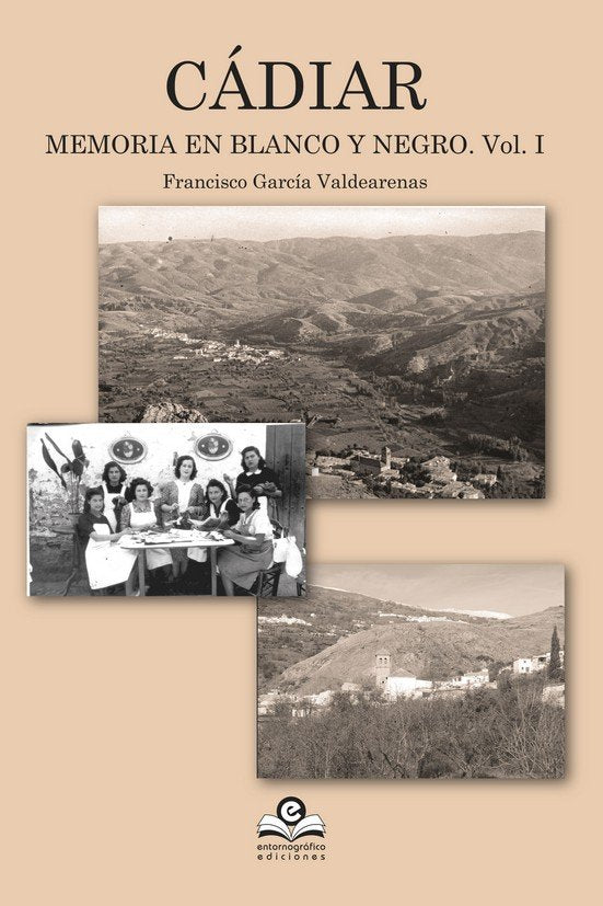 CADIAR -MEMORIA EN BLANCO Y NEGRO. VOL. I, de GARCIA VALDEARENAS, FRANCISCO | portada del libro