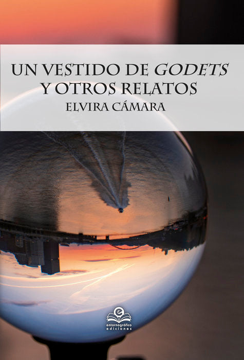 UN VESTIDO DE GODETS Y OTROS RELATOS, de CAMARA, ELVIRA | portada del libro