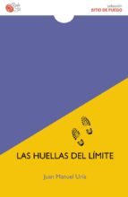 LAS HUELLAS DEL LIMITE, de Juan Manuel Uría | portada del libro