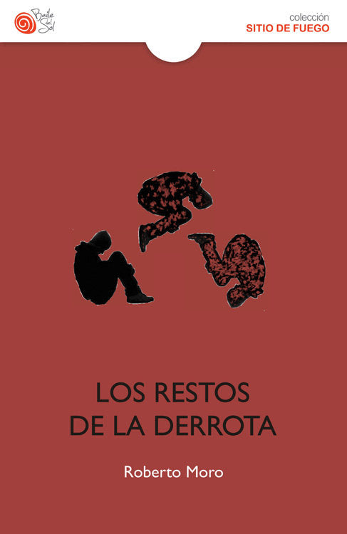 RESTOS DE LA DERROTA, LOS, de ROBERTO MOROZZO | portada del libro