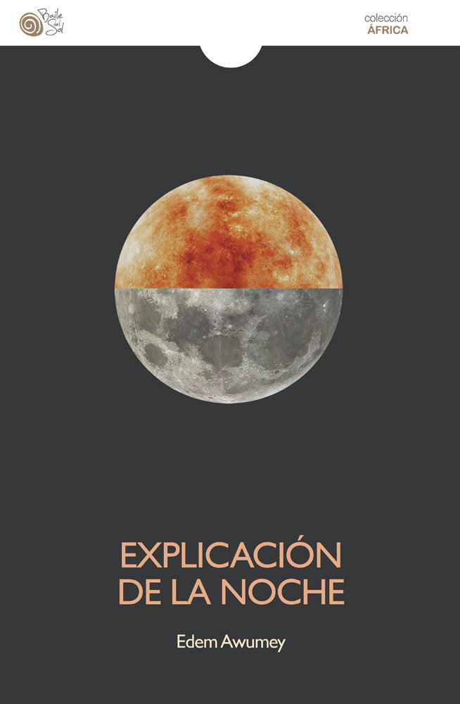 EXPLICACION DE LA NOCHE, de AWUMEY, EDEM | portada del libro