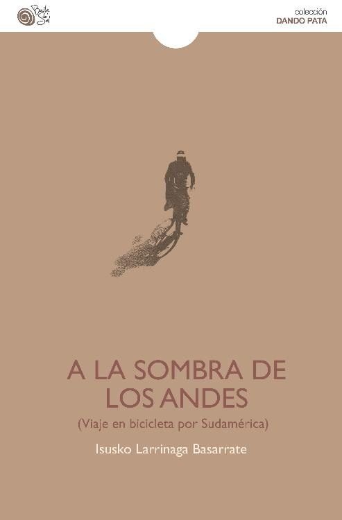 A LA SOMBRA DE LOS ANDES, de LARRINAGA BASARRATE, ISUSKO | portada del libro