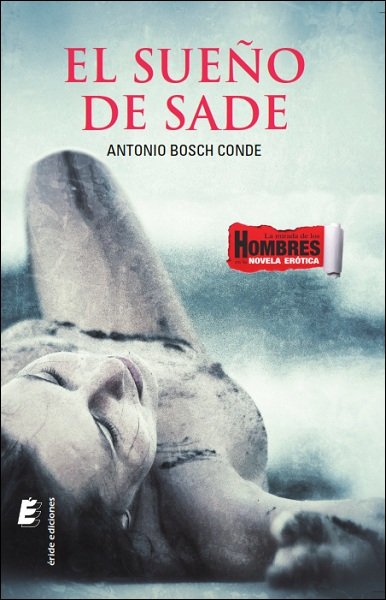 El sueño de Sade, de Bosch Conde, Antonio | portada del libro