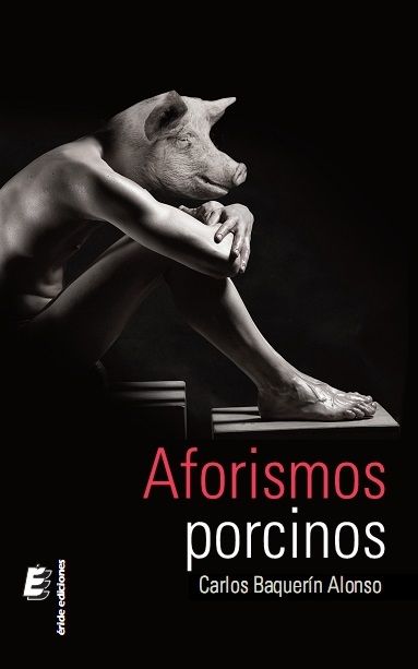 Aforismos porcinos, de BAQUERIN ALONSO, CARLOS | portada del libro