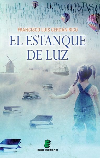 ESTANQUE DE LUZ, EL, de CERDáN RICO, FRANCISCO LUIS | portada del libro