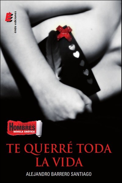 Te querré toda la vida, de Barrero Santiago, Alejandro | portada del libro