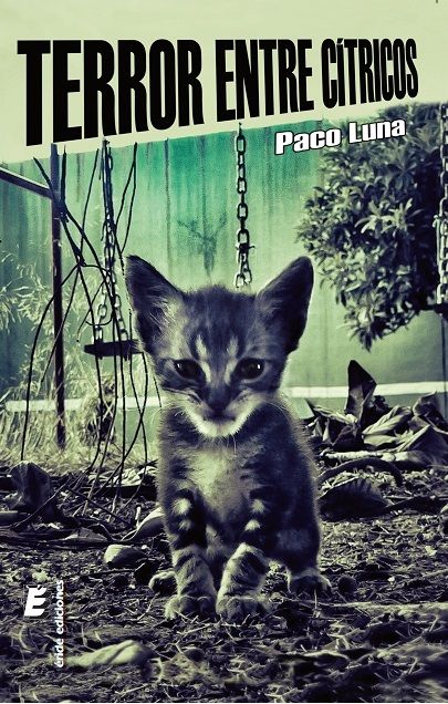 TERROR ENTRE CíTRICOS, de LUNA, PACO | portada del libro