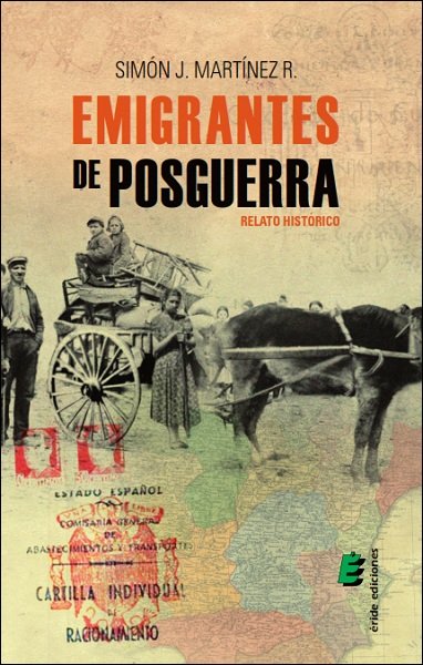 EMIGRANTES DE POSGUERRA, de MARTíNEZ RUBIO, SIMóN JOSé | portada del libro