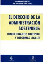 El Derecho de la Administración sostenible: condicionantes europeos y reformas legales., de Varios autores | portada del libr