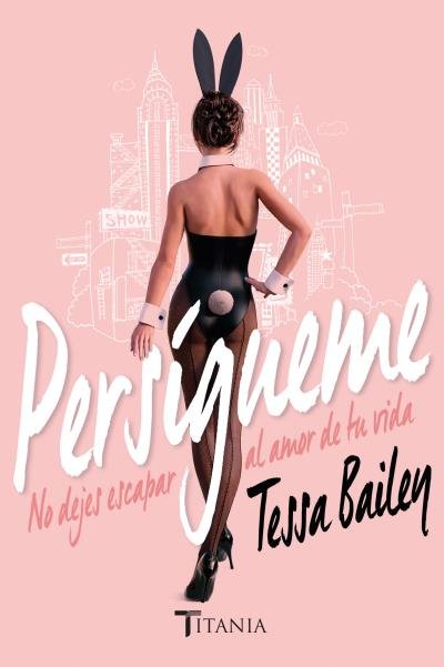 Persígueme, de Bailey, Tessa | portada del libro