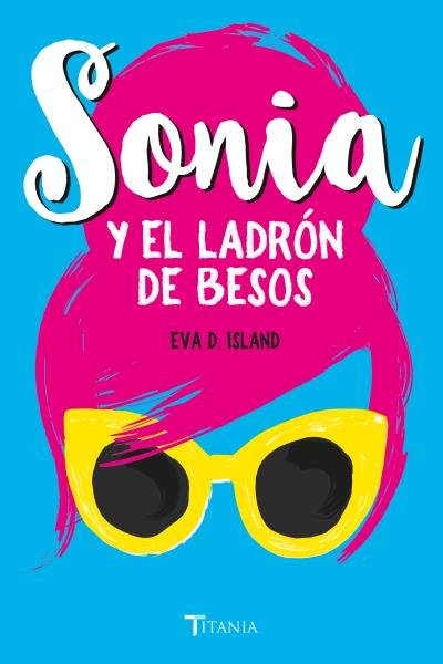 Sonia y el ladrón de besos, de Island, Eva D. | portada del libro