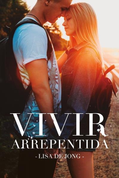 Vivir arrepentida, de Jong, Lisa de | portada del libro