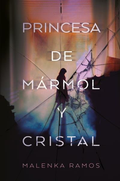 Princesa de mármol y cristal, de Ramos, Malenka | portada del libro