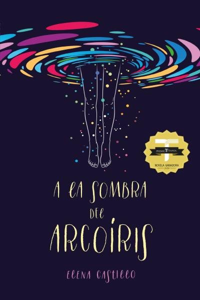 A la sombra del arcoíris, de CASTILLO CASTRO, ELENA | portada del libro