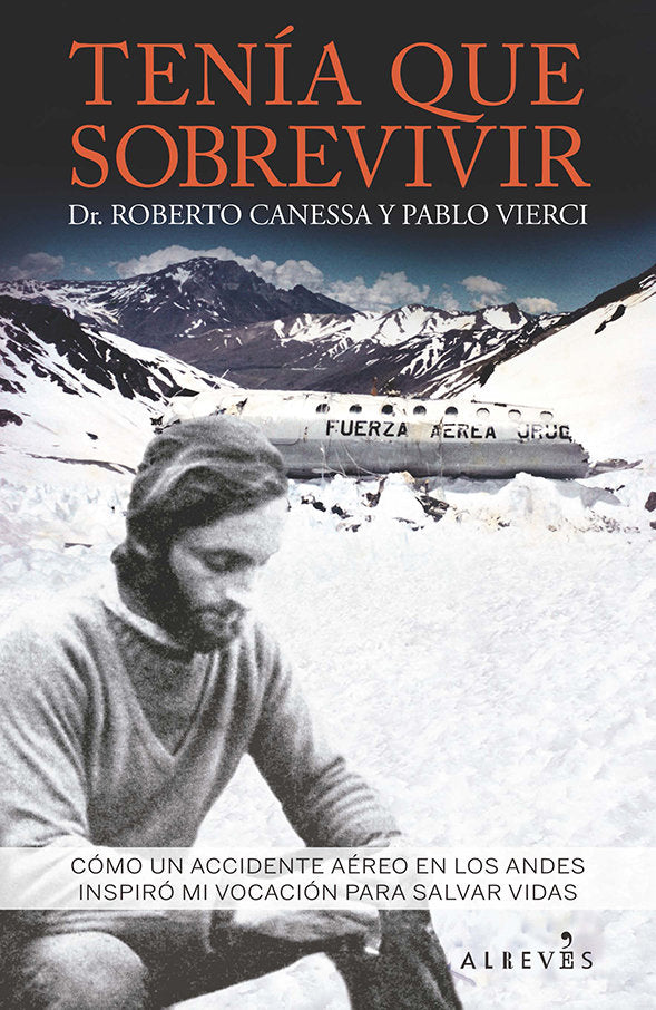 Tenía que sobrevivir, de Canessa, Roberto | portada del libro