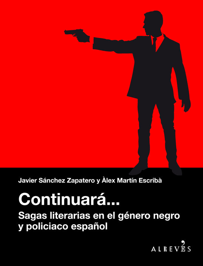 Continuará... Sagas literarias en el género negro y policiaco español, de Martín Escribà, Àlex | portada del libro
