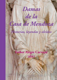 Damas de la Casa de Mendoza, de ALEGRE CARVAJAL | portada del libro