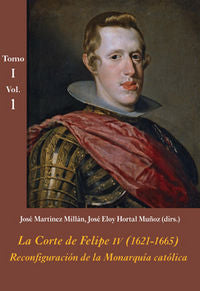 La Corte de Felipe IV (1621-1665): Reconfiguración de la Monarquía católica - Tomos I y II (Estuche, de Varios autores | port