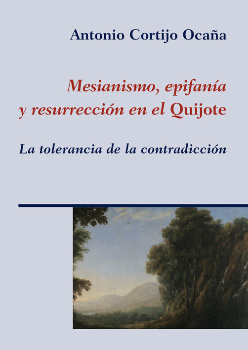 Mesianismo, epifanía y resurrección en el "Quijote", de Cortijo Ocaña, Antonio | portada del libro