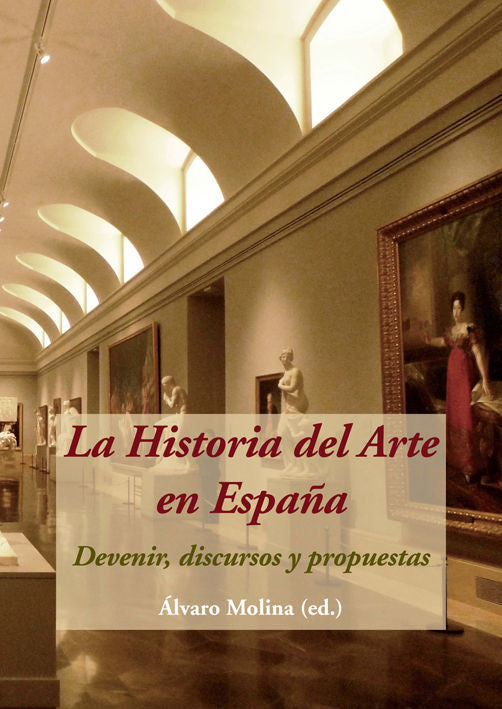 La Historia del Arte en España. Devenir, discursos y propuestas, de Varios autores | portada del libro