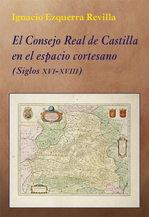 El Consejo Real de Castilla en el espacio cortesano, de Ezquerra Revilla, Ignacio | portada del libro