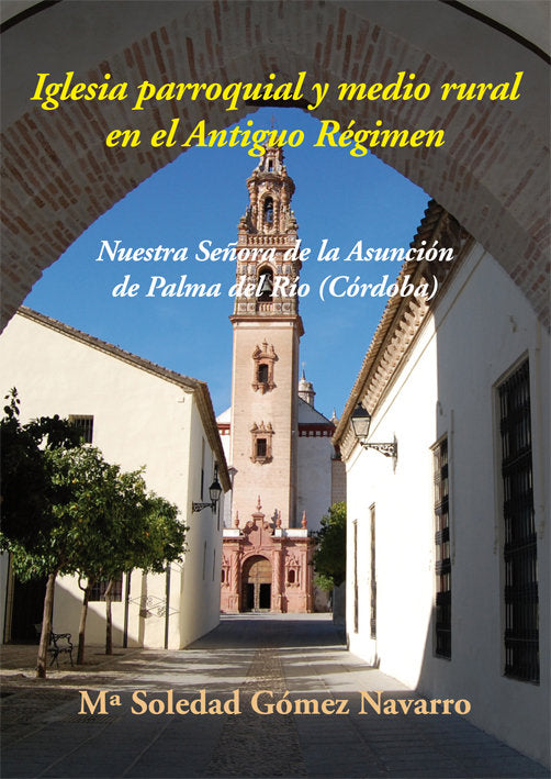 Iglesia parroquial y medio rural en el Antiguo Régimen, de Gómez Navarro, María Soledad | portada del libro