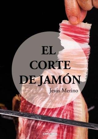 El corte de jamón, de Jesús Merino Calvo | portada del libro