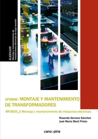 UF0896 Montaje y mantenimiento de transformadores, de Serrano Sánchez, Rosendo Serrano | portada del libro
