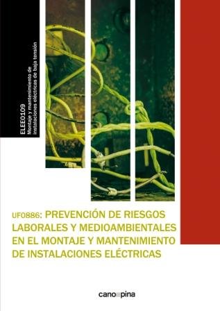UF0886 Prevención de riesgos laborales y medioambientales en el montaje y mantenimiento de instalaci, de Cano García, Laura |